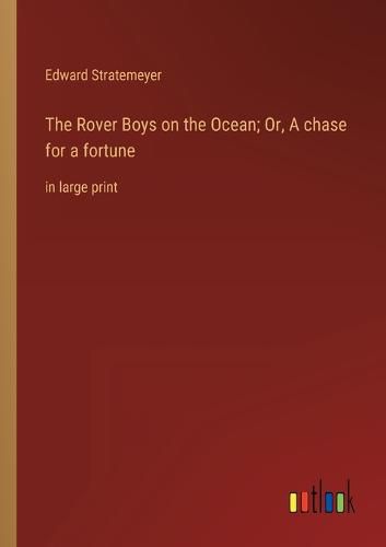 Cover image for The Rover Boys on the Ocean; Or, A chase for a fortune