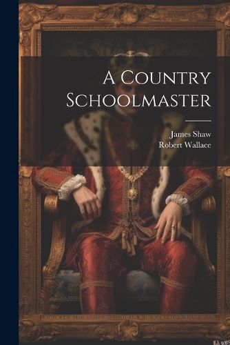 Cover image for A Country Schoolmaster