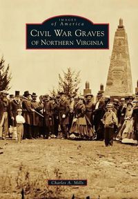 Cover image for Civil War Graves of Northern Virginia