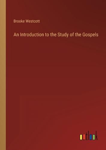 An Introduction to the Study of the Gospels