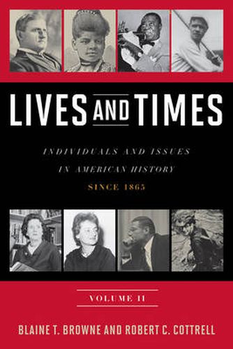 Cover image for Lives and Times: Individuals and Issues in American History: Since 1865