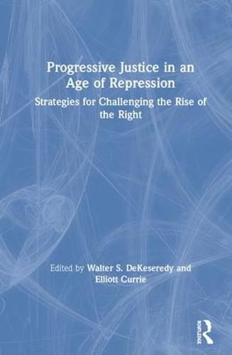 Cover image for Progressive Justice in an Age of Repression: Strategies for Challenging the Rise of the Right