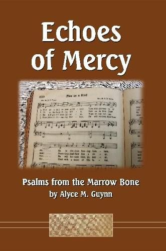 Cover image for Echoes of Mercy: Psalms from the Marrow Bone