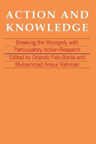 Cover image for Action and Knowledge: Breaking the monopoly with Participatory Action Research