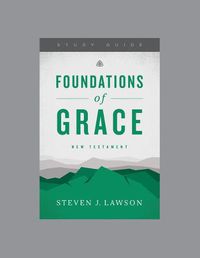 Cover image for Foundations Of Grace: New Testament