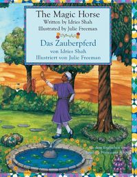 Cover image for The Magic Horse -- Das Zauberpferd: Bilingual English-German Edition / Zweisprachige Ausgabe Englisch-Deutsch