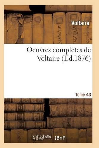 Cover image for Oeuvres Completes de Voltaire. Tome 43