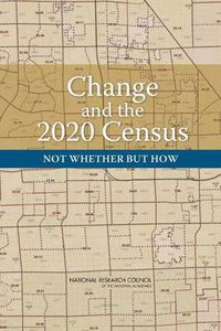 Cover image for Change and the 2020 Census: Not Whether But How