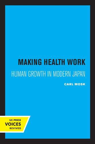 Cover image for Making Health Work: Human Growth in Modern Japan