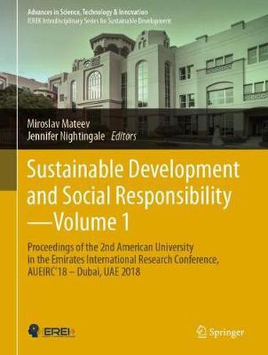 Cover image for Sustainable Development and Social Responsibility-Volume 1: Proceedings of the 2nd American University in the Emirates International Research Conference, AUEIRC'18 - Dubai, UAE 2018