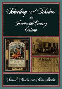Cover image for Schooling and Scholars in Nineteenth-Century Ontario