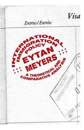 Cover image for International Immigration Policy: A Theoretical and Comparative Analysis