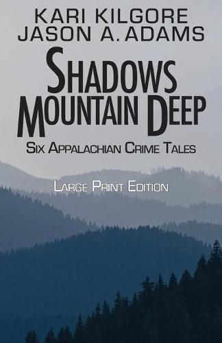 Cover image for Shadows Mountain Deep: Six Appalachian Crime Tales