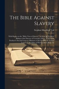 Cover image for The Bible Against Slavery