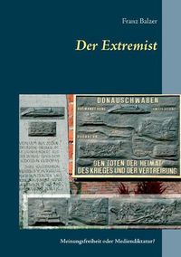 Cover image for Der Extremist: Meinungsfreiheit oder Mediendiktatur? 4-A