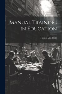 Cover image for Manual Training in Education