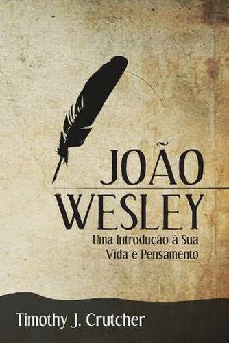 Cover image for Joao Wesley: Uma Introducao a Sua Vida e Pensamento