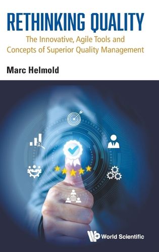 Cover image for Rethinking Quality: The Innovative, Agile Tools And Concepts Of Superior Quality Management