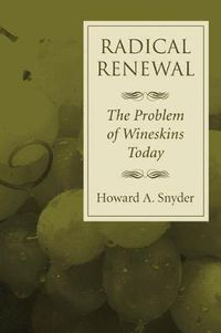 Cover image for Radical Renewal: The Problem of Wineskins Today