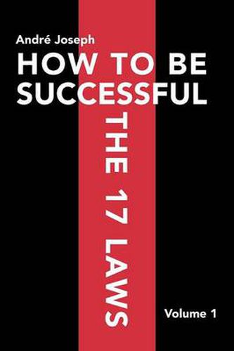 Cover image for How to Be Successful the 17 Laws: Volume 1