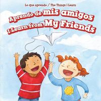 Cover image for Aprendo de MIS Amigos / I Learn from My Friends