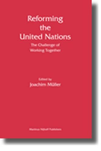 Cover image for Reforming the United Nations: The Challenge of Working Together