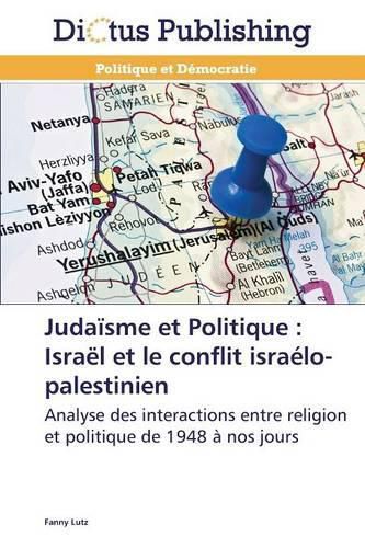 Cover image for Judaisme Et Politique: Israel Et Le Conflit Israelo-Palestinien
