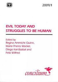 Cover image for Concilium 2009/ 1 Evil Today and Struggles to be Human