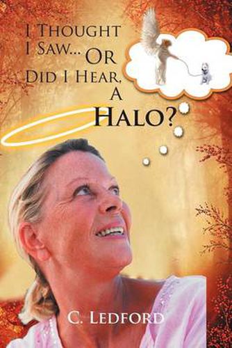 Cover image for I Thought I Saw... or Did I Hear, a Halo?