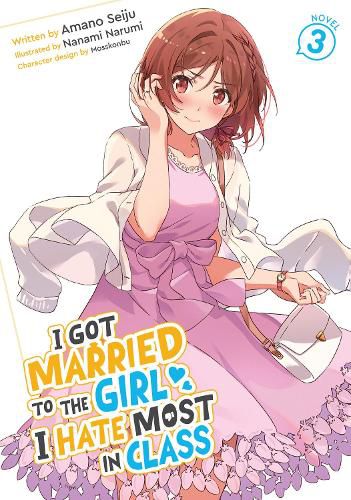Cover image for I Got Married to the Girl I Hate Most in Class (Light Novel) Vol. 3