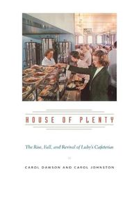 Cover image for House of Plenty: The Rise, Fall, and Revival of Luby's Cafeterias