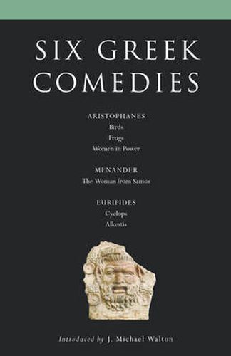 Cover image for Six Classical Greek Comedies: Birds; Frogs; Women in Power; the Woman from Samos; Cyclops and Alkestis