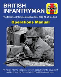 Cover image for British Infantryman: The British and Commonwealth Soldier 1939-45
