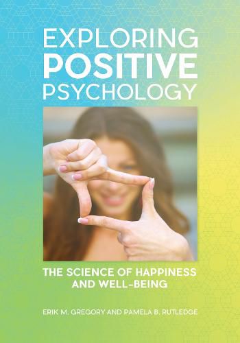 Cover image for Exploring Positive Psychology: The Science of Happiness and Well-Being