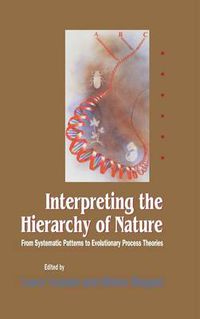 Cover image for Interpreting the Hierarchy of Nature: From Systematic Patterns to Evolutionary Process Theories