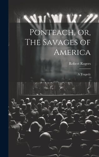 Cover image for Ponteach, or, The Savages of America