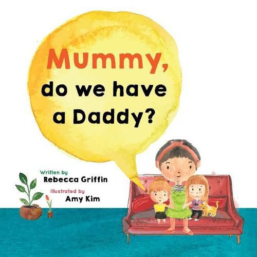 Mummy, do we have a Daddy?