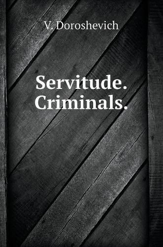 Cover image for Servitude. criminals