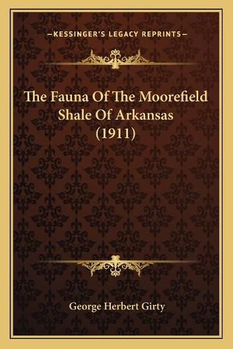 Cover image for The Fauna of the Moorefield Shale of Arkansas (1911)