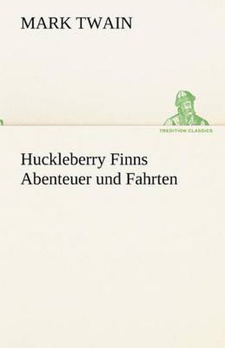 Cover image for Huckleberry Finns Abenteuer Und Fahrten