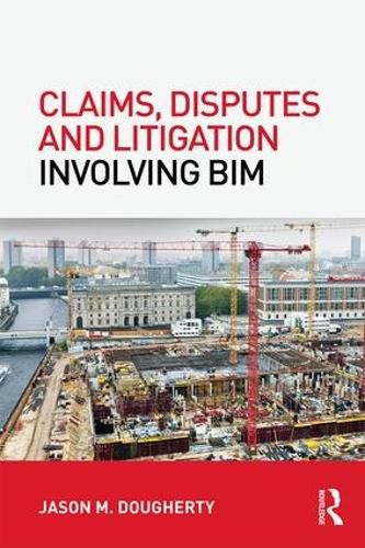 Cover image for Claims, Disputes and Litigation Involving BIM