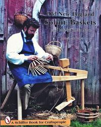 Cover image for Old New England Splint Baskets and How to Make Them