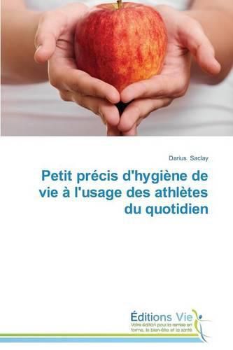 Cover image for Petit Precis d'Hygiene de Vie A l'Usage Des Athletes Du Quotidien
