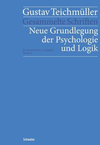 Cover image for Neue Grundlegung Der Psychologie Und Logik