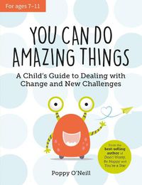 Cover image for You Can Do Amazing Things: A Child's Guide to Dealing with Change and New Challenges