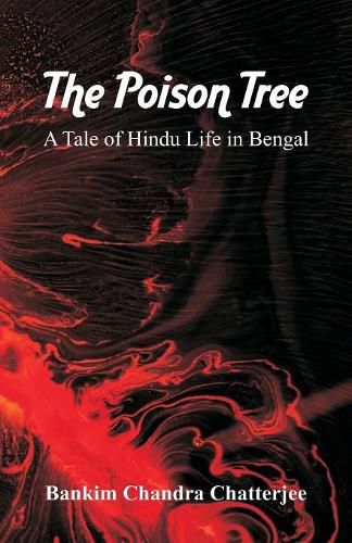 The Poison Tree: A Tale of Hindu Life in Bengal