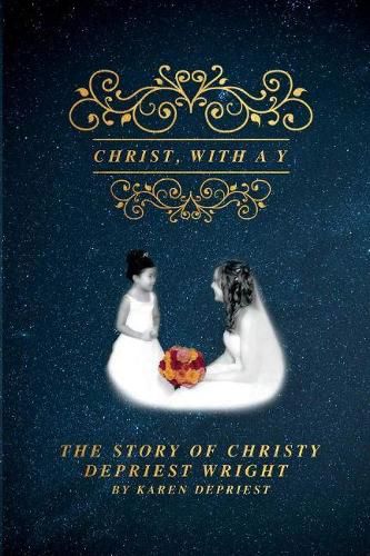 Christ With a Y: The Story of Christy DePriest Wright