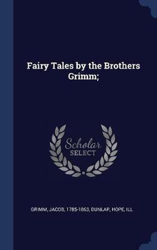 Fairy Tales by the Brothers Grimm;