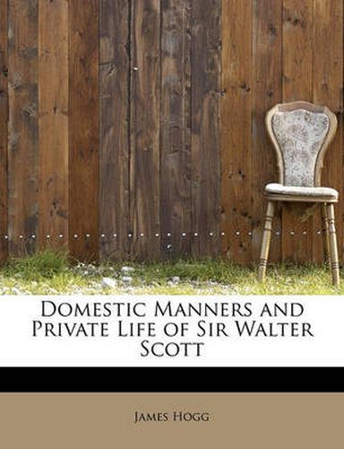 Cover image for Domestic Manners and Private Life of Sir Walter Scott