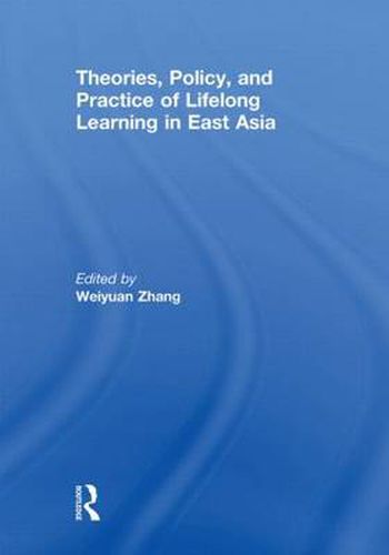 Cover image for Theories, Policy, and Practice of Lifelong Learning in East Asia
